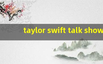 taylor swift talk show